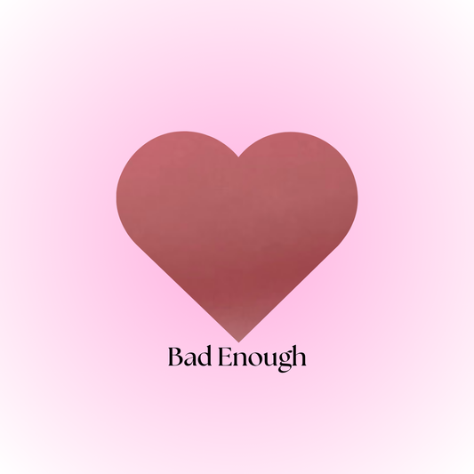 BAD ENOUGH- COVER